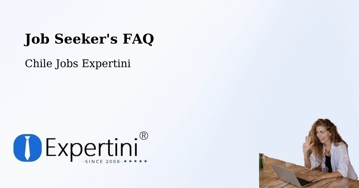Job Seeker FAQ – San Esteban - Chile Jobs Expertini