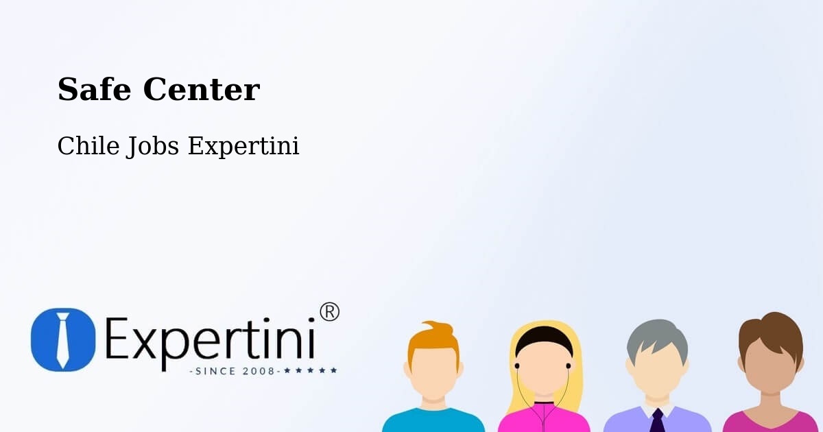 Safety Center – San Esteban - Chile Jobs Expertini